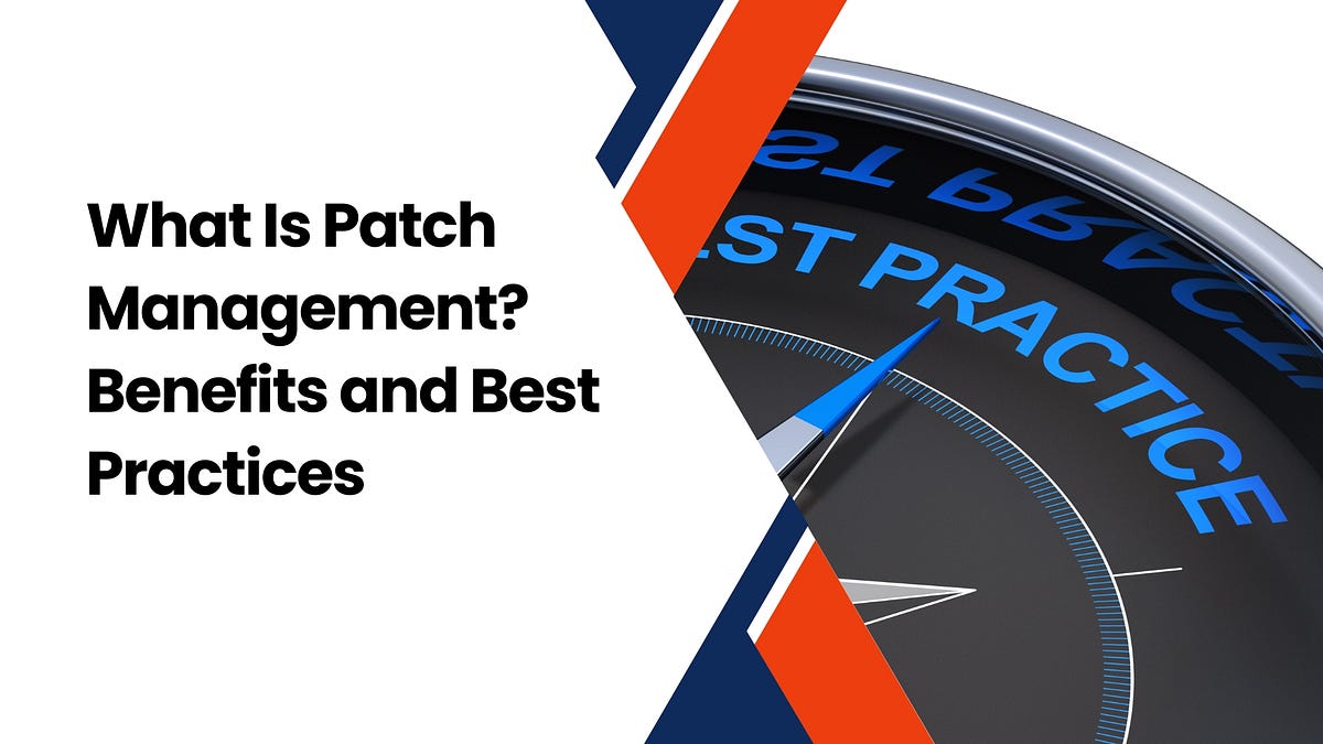 What Is Patch Management? Benefits and Best PracticesTechPio by