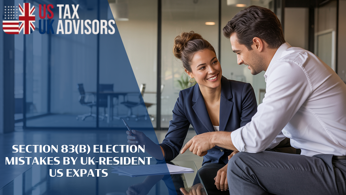 Section 83(b) Election Mistakes by UK-Resident US Expats |