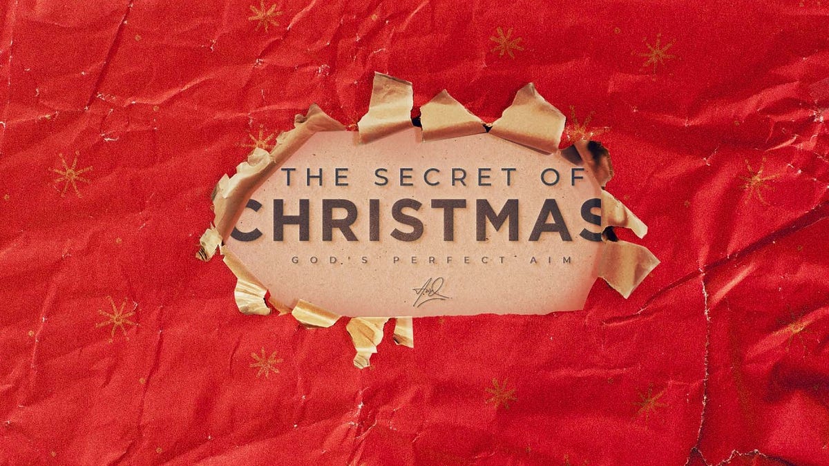 The Secret of Christmas. Originally delivered December 19, 2021… by
