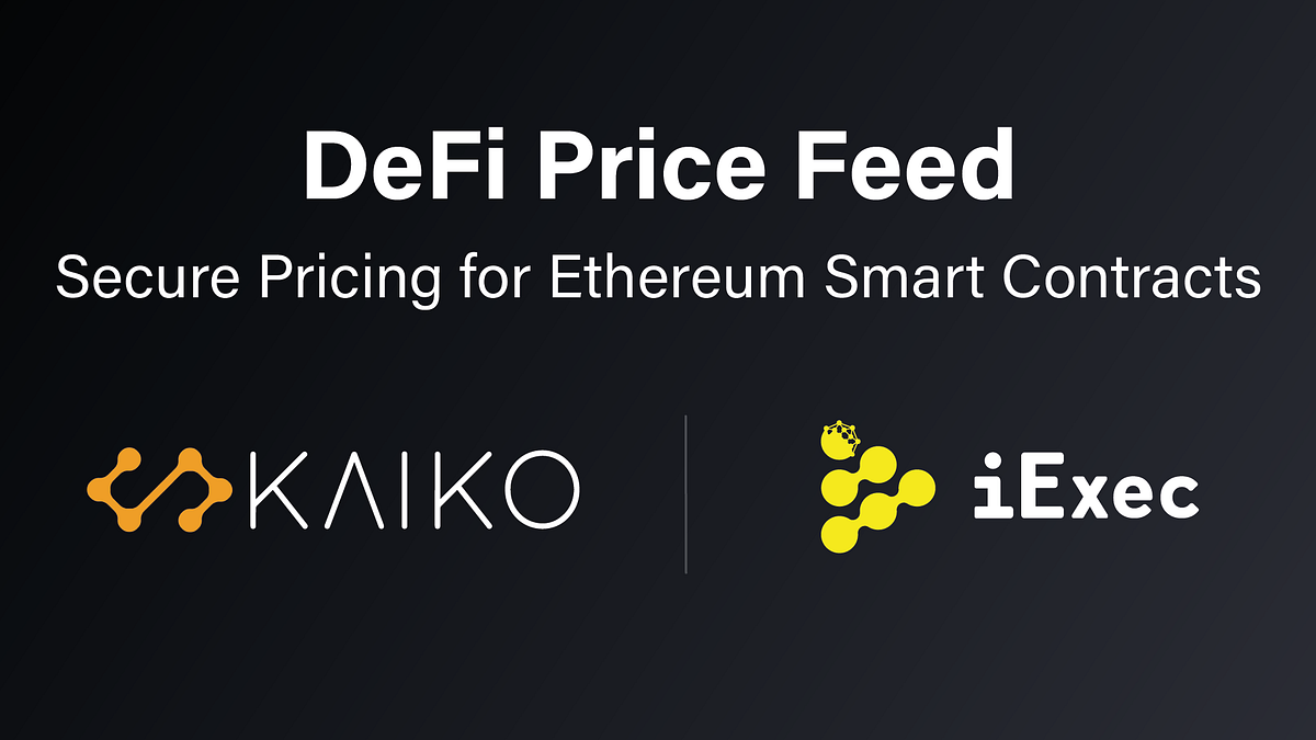 The Kaiko and iExec Price Feed Secure Pricing for Ethereum Smart