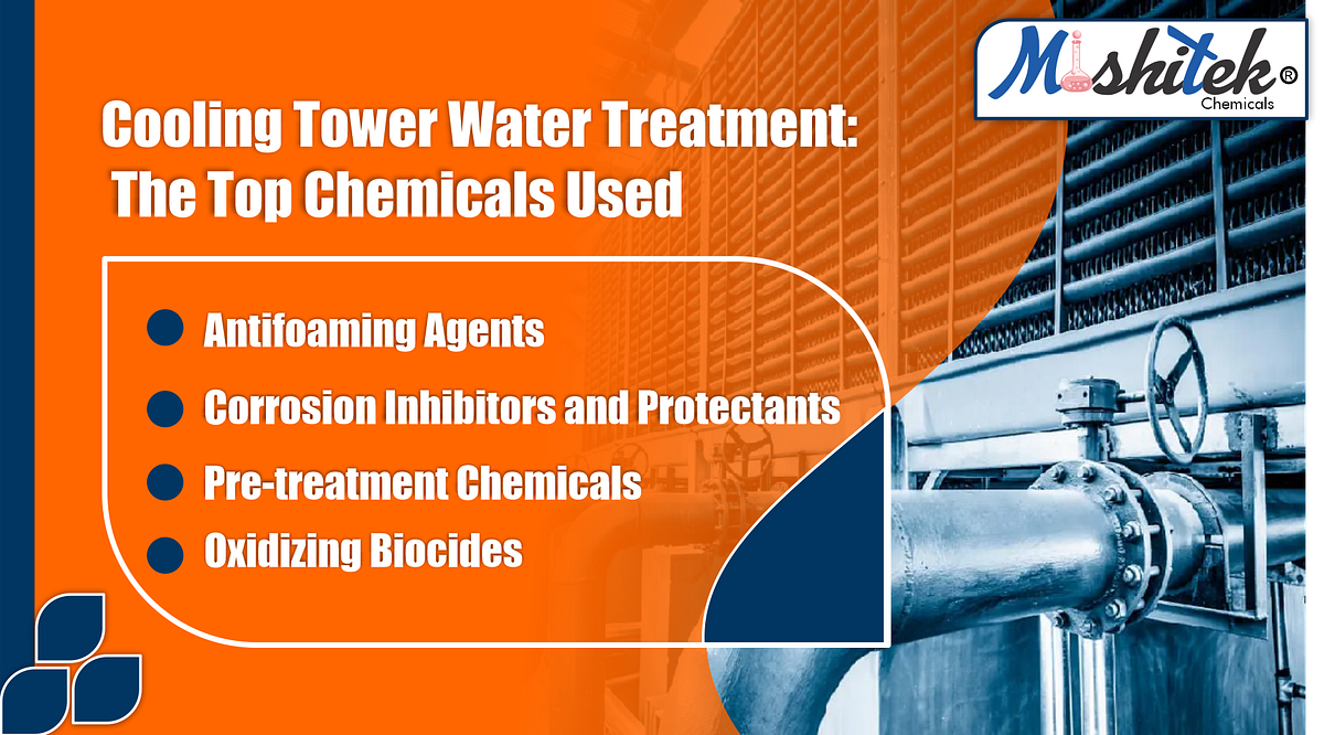 COOLING TOWER WATER TREATMENT THE TOP CHEMICALS USED by Mishitek