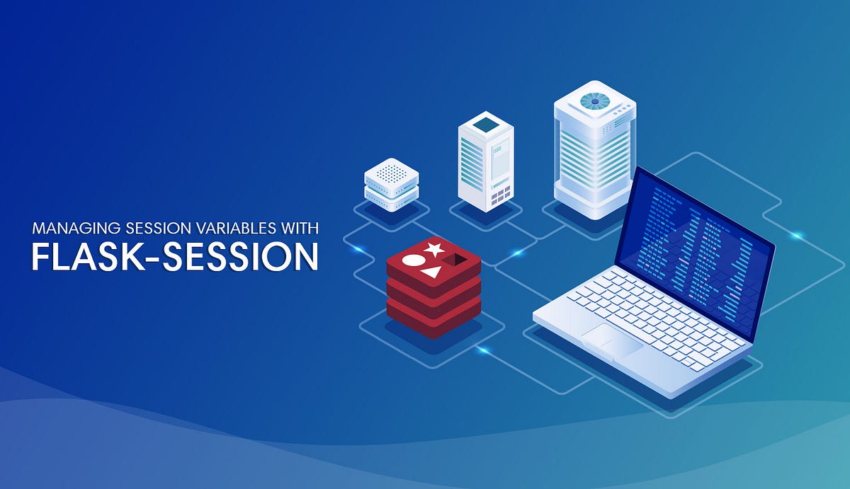 Managing Session Data in Flask with FlaskSession & Redis by Todd Birchard Hackers and