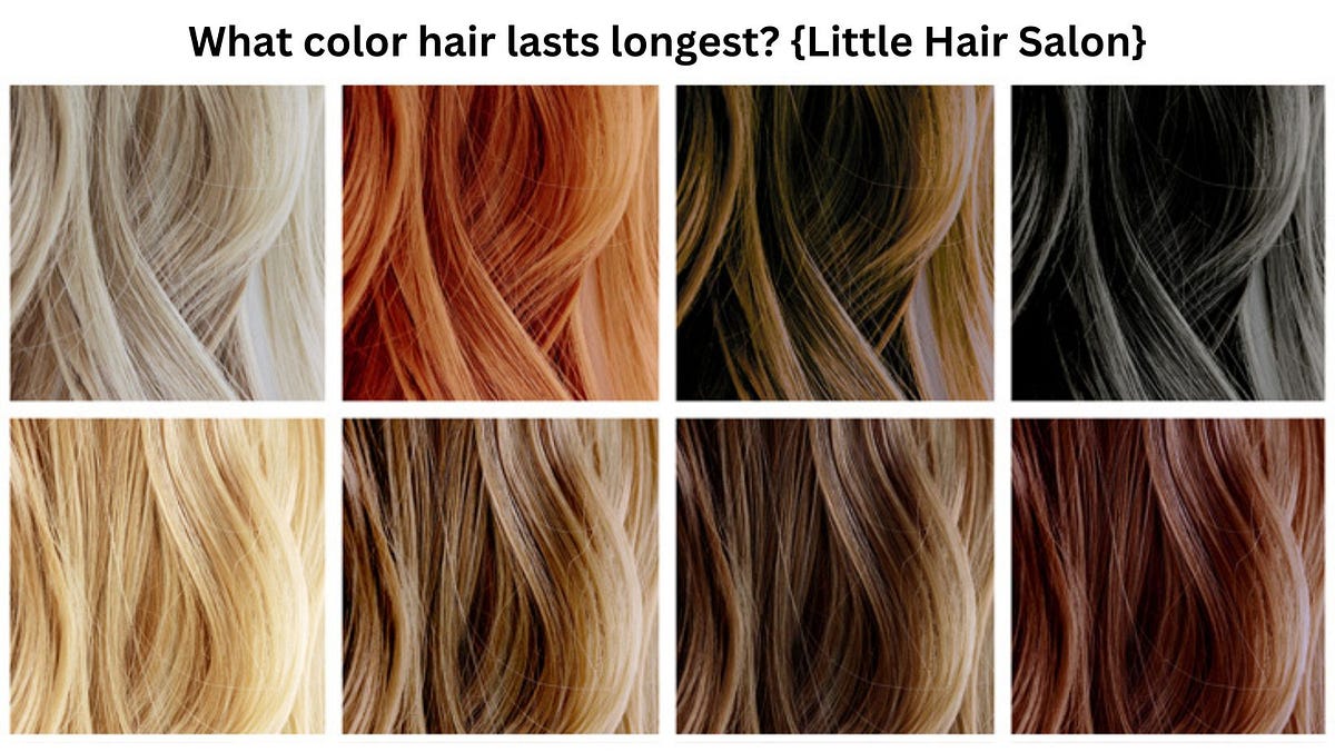 What color hair lasts longest?. As we all know, hair is one of the most