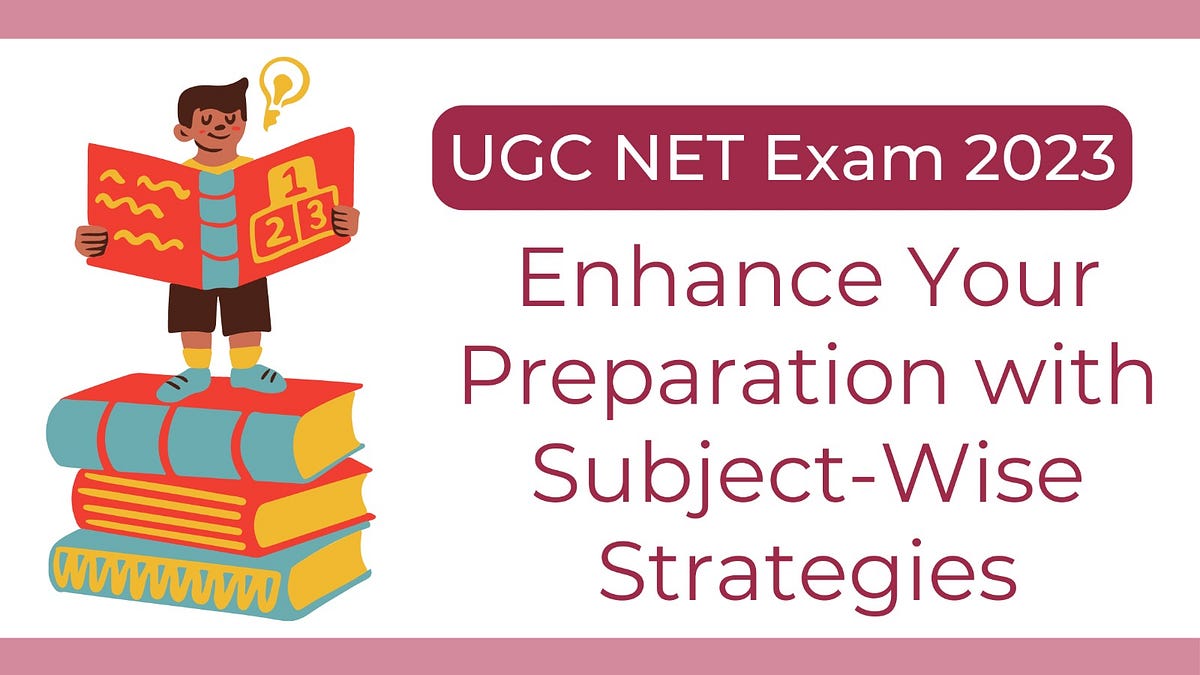 UGC NET Exam 2023 Enhance Your Preparation with SubjectWise