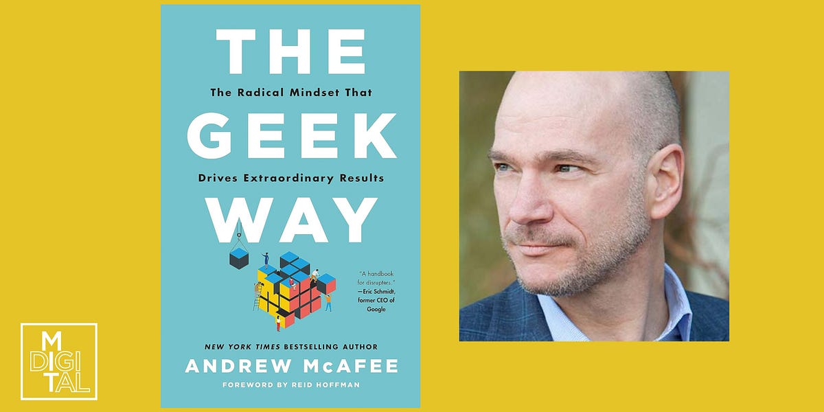 4 key lessons from the geek way in his new book mit s andrew mcafee