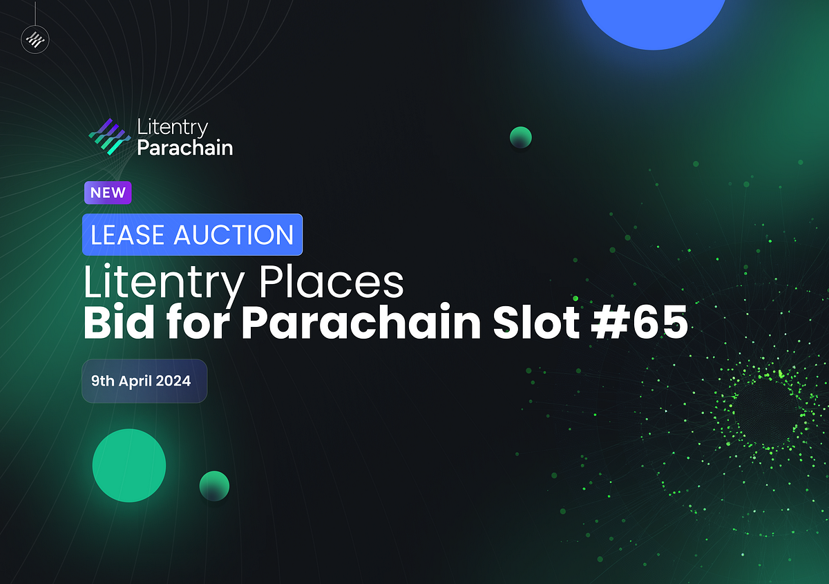 ANN: Litentry Places Bid for Parachain Slot #65 Lease Auction