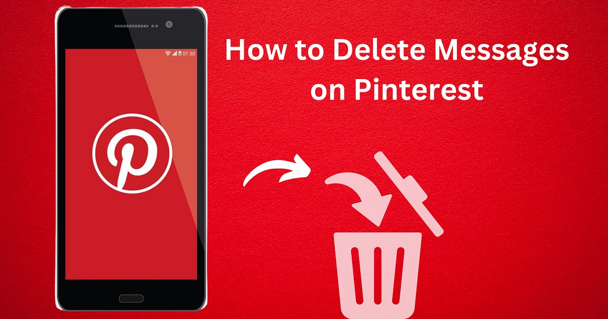 Deleting Messages on Pinterest A StepbyStep Guide by Pintdow Medium