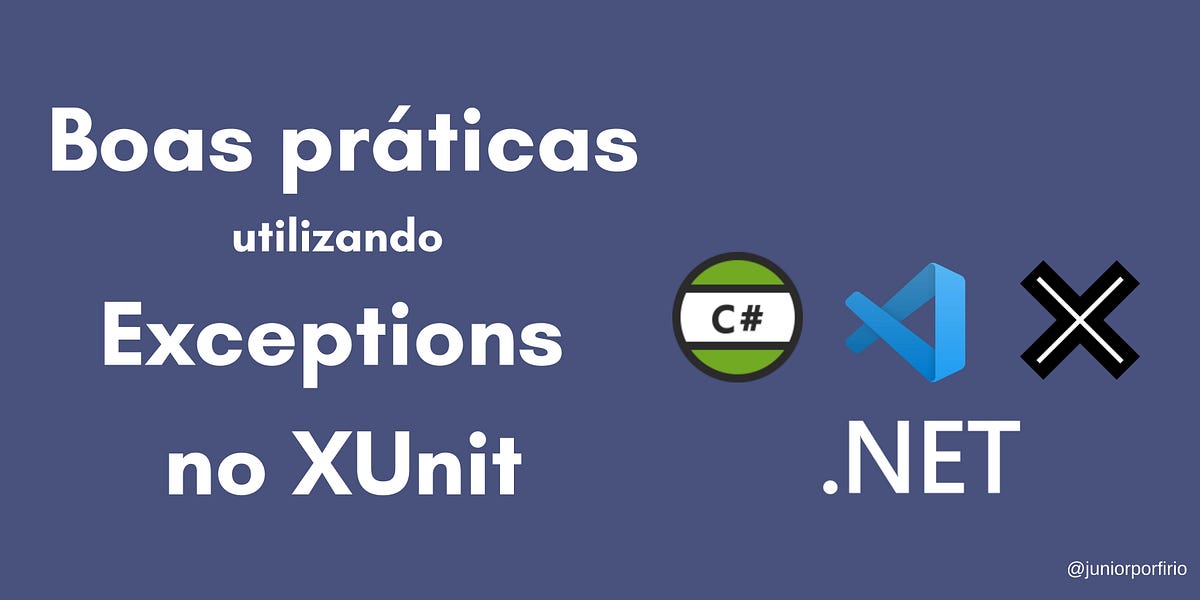 Boas práticas utilizando exceptions no XUnit C Medium