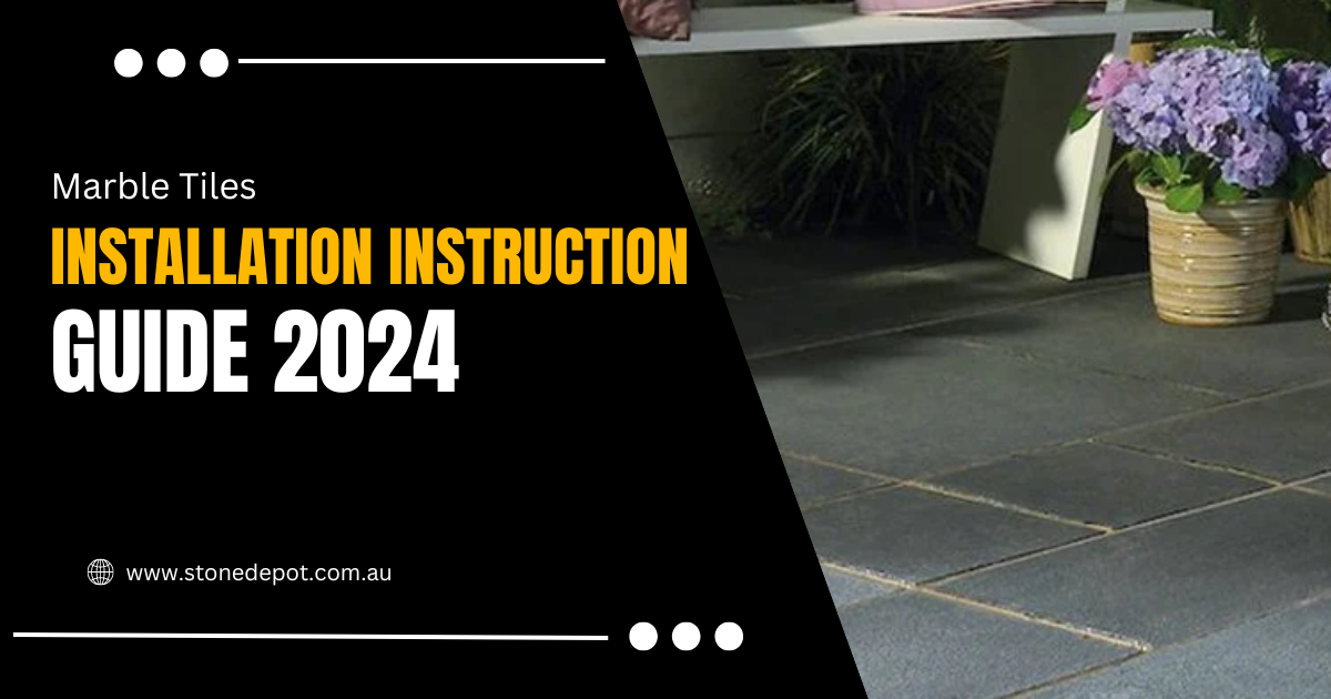 Marble Tiles Installation Instruction Guide 2024 by Stone Depot