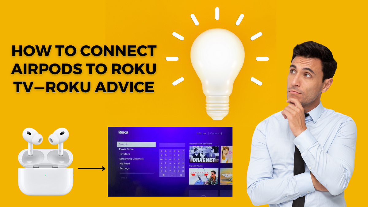 how-to-connect-airpods-to-roku-tv-roku-advice-by-roku-advice-medium