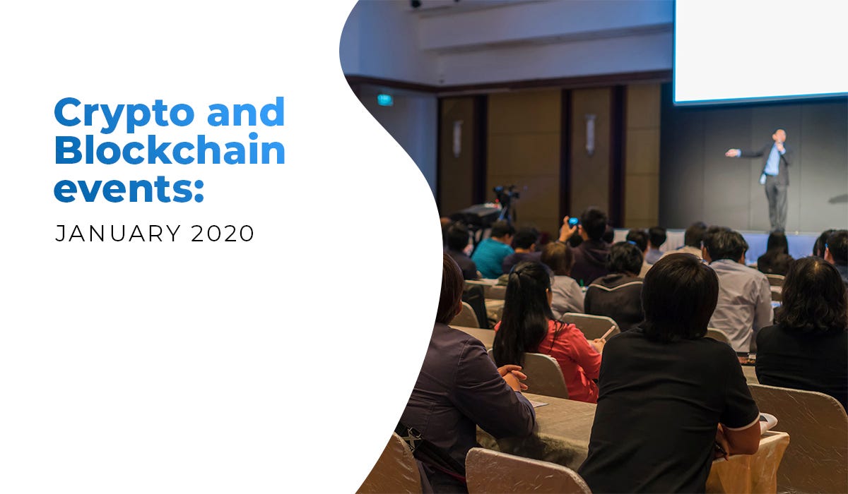 Crypto and Blockchain events: January 2020 | by TRASTRA | Medium