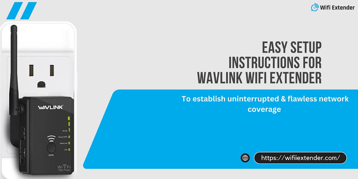 A UserFriendly Approach to Wavlink WiFi Extender Setup by Carlos