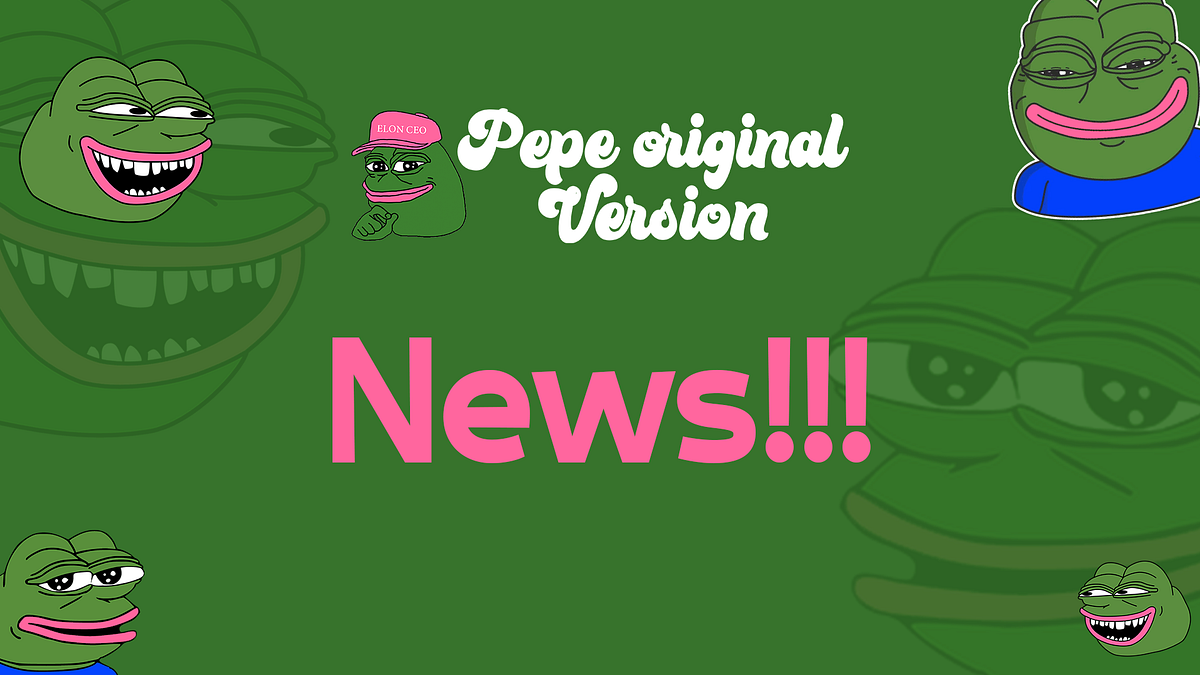 🚨🐸🌟 Pepe Original Version community! - PepeOriginalVersion - Medium