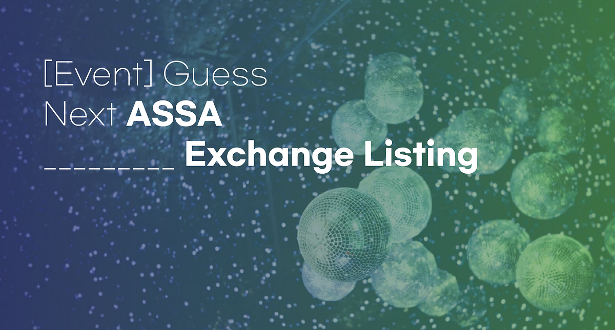 [Event] Guess Next ASSA Exchange Listing 💬 | by ASSAPLAY | assa ...