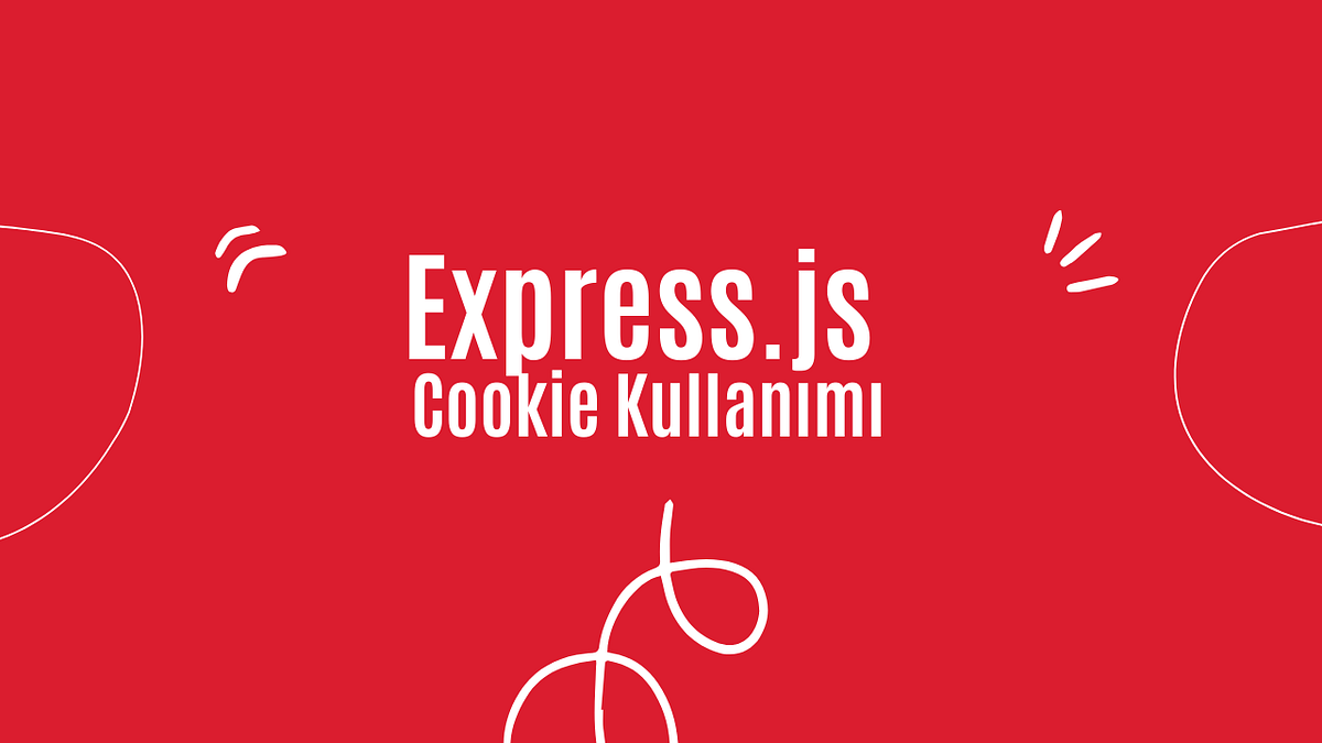 Expressjs’te Cookie Kullanımı. Expressjs’te cookies kullanmak için