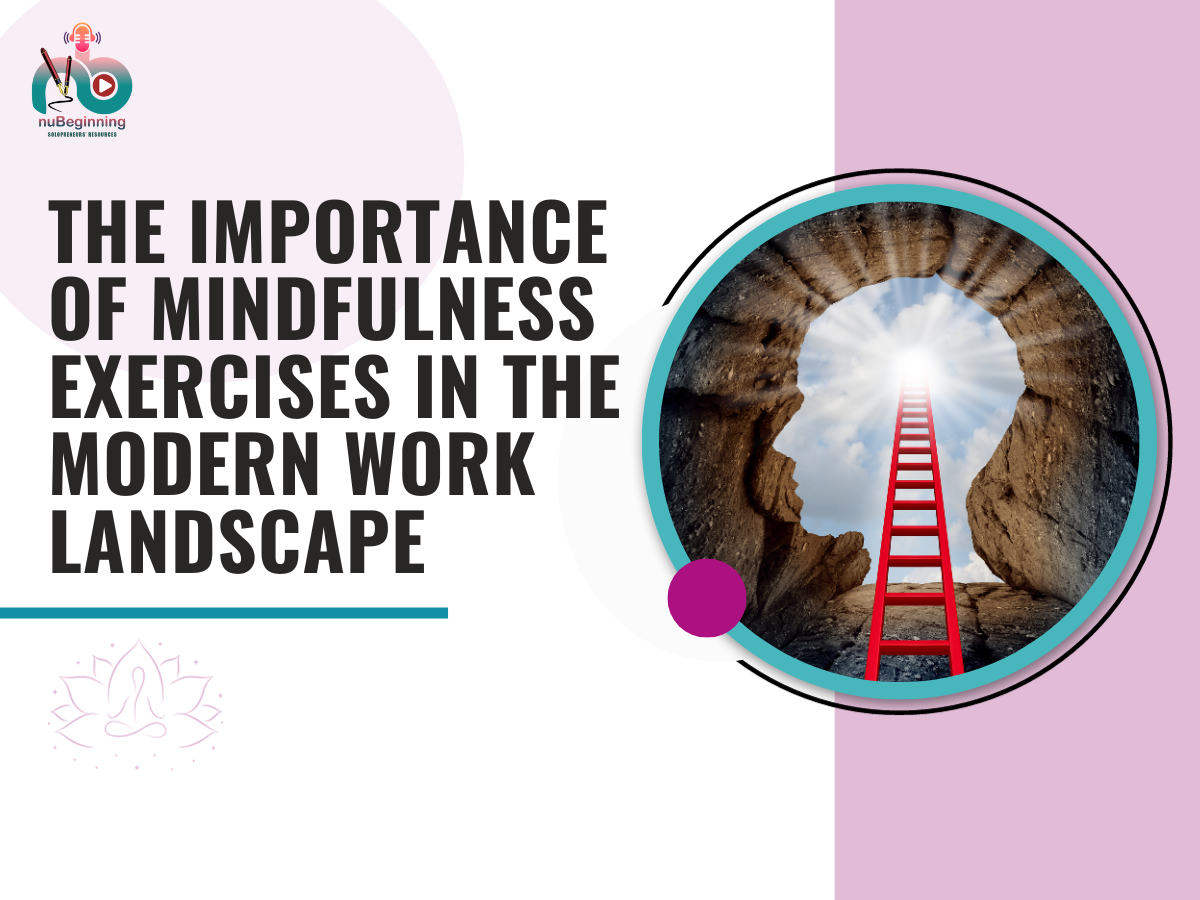 The Importance of Mindfulness Exercises in the Modern Work Landscape ...