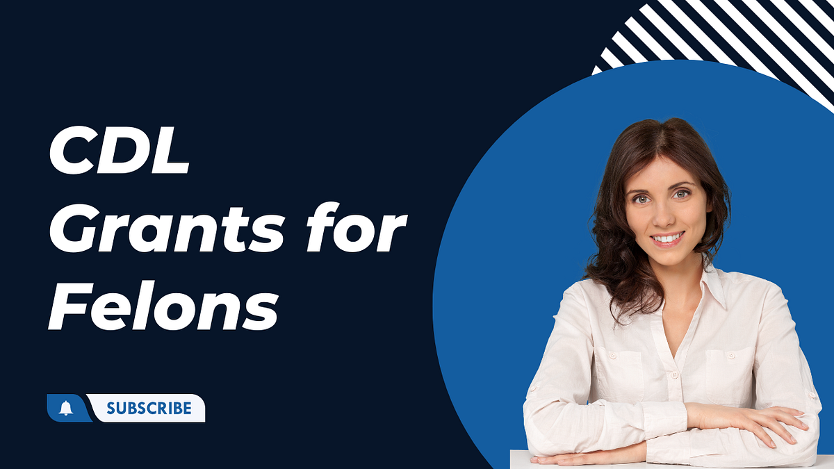 CDL Grants for Felons. Your career might suffer if you get… by