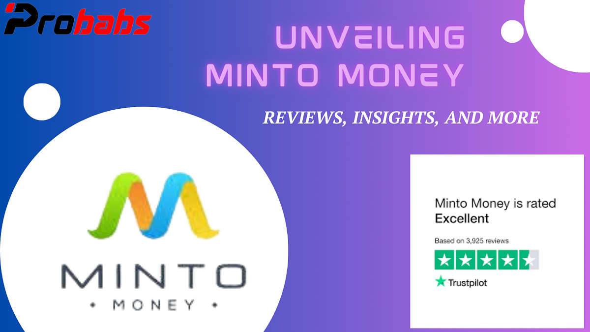 Unveiling Minto Money Reviews, Insights, and More by Probabs May