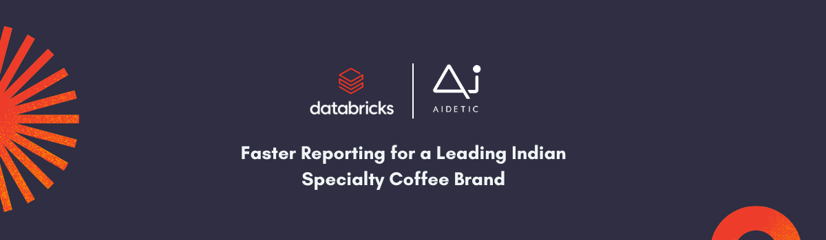 3x Faster Consumption Reporting for a Leading Indian Specialty Coffee Brand with Databricks
