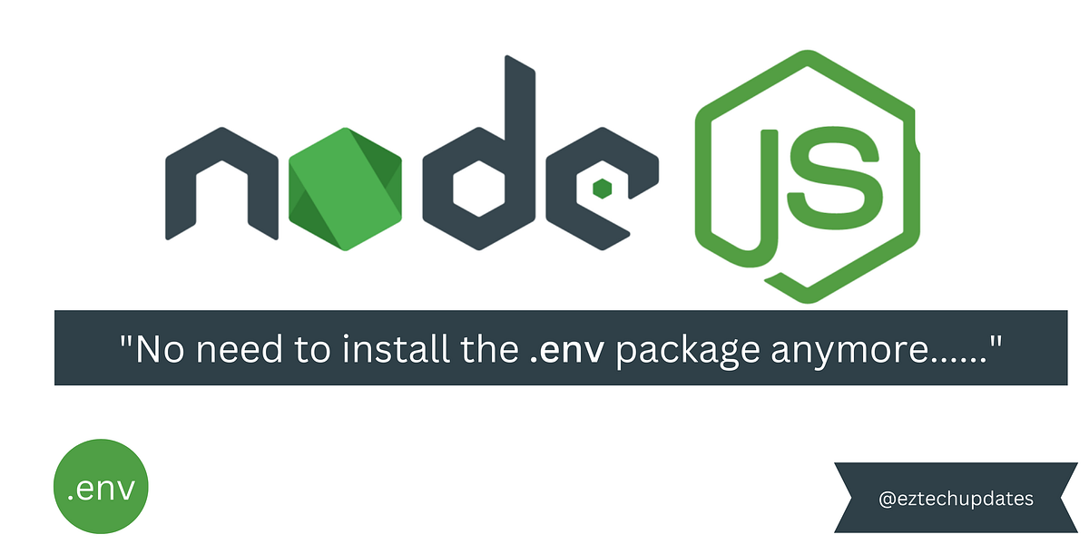 Node.js Gets Even Easier: Native Support for .env Files | by Ez Tech ...