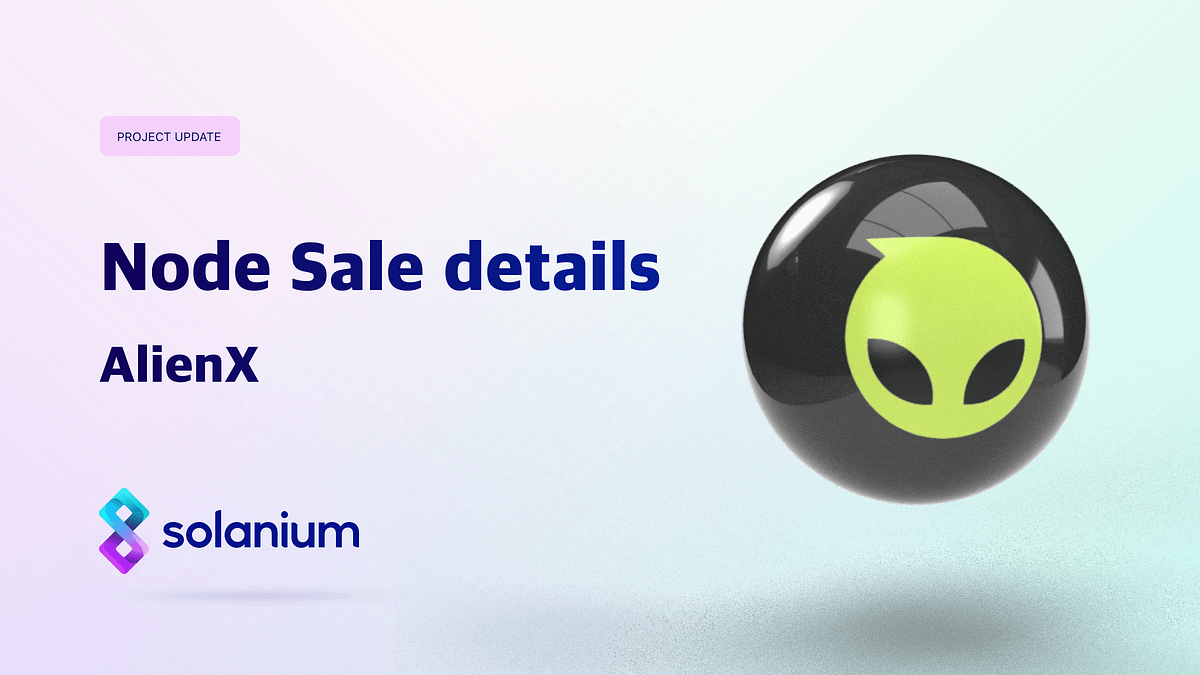 ALIENX Node Sale on Solanium: Powering NFT & Gaming Mass Adoption | by  Solanium | Medium