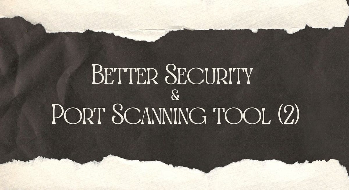 Better Security & Port Scanning tool (2) by Datafarm Medium
