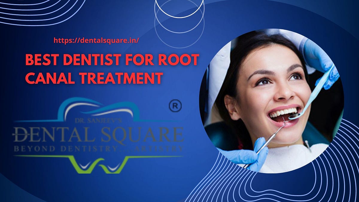 Best Dentist For Root Canal Treatment Dentalsquare Medium