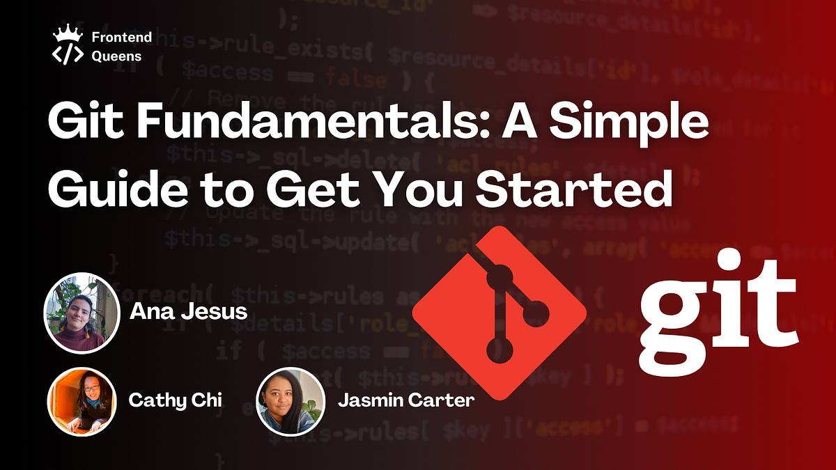 Git Fundamentals: A Simple Guide to Get You Started | by Frontend ...