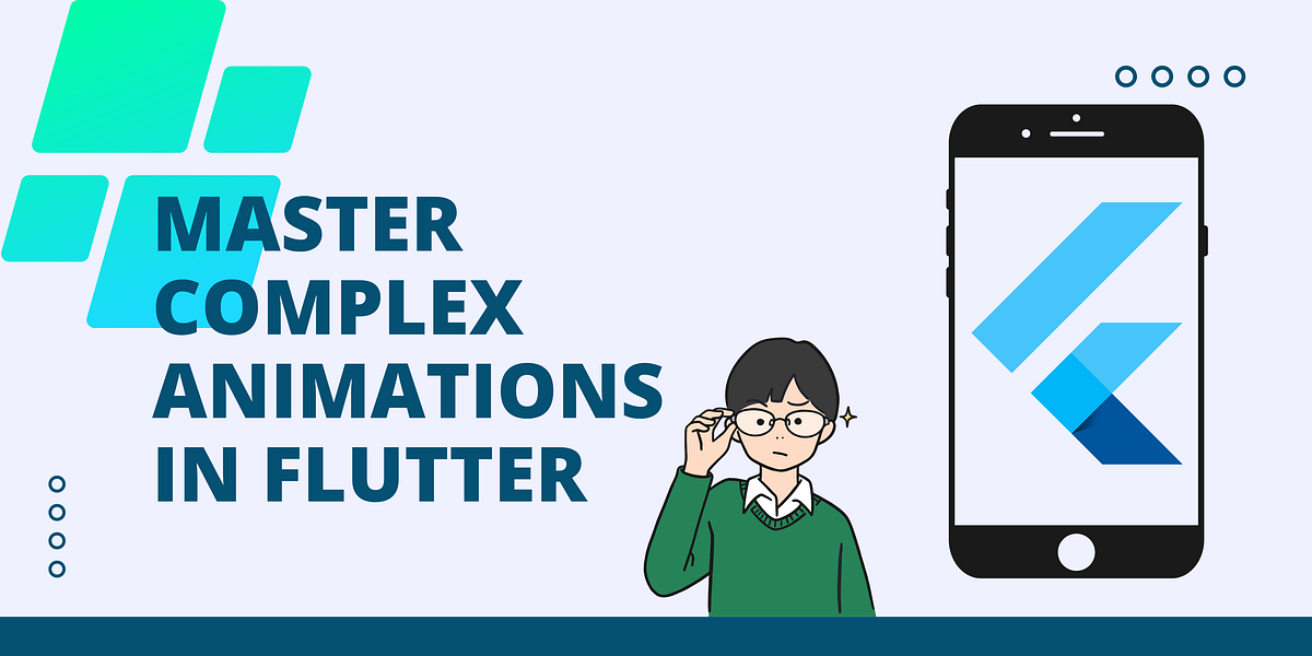 Unleashing the Power of Complex Animations in Flutter: A Comprehensive ...