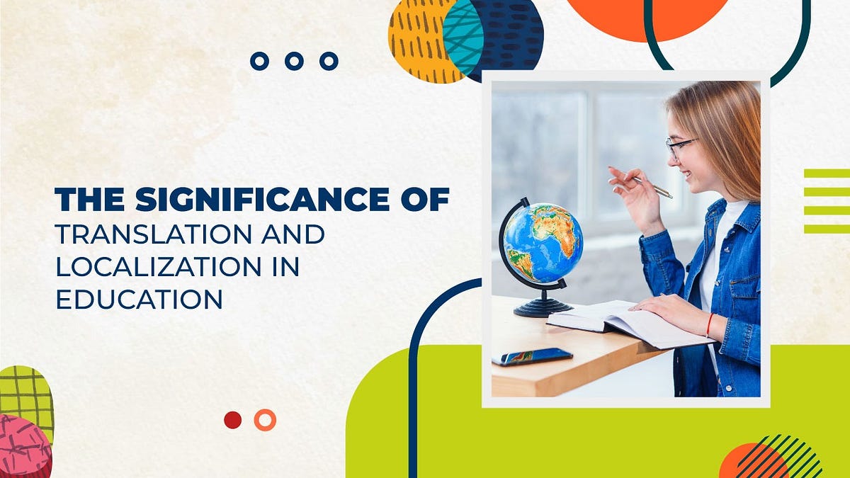 The Significance of Translation and Localization in Education by