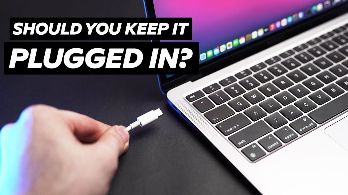 Should You keep your Mac Plugged In? Ultimate Battery Guide! | by AD  Reviews | Mac O'Clock | Medium
