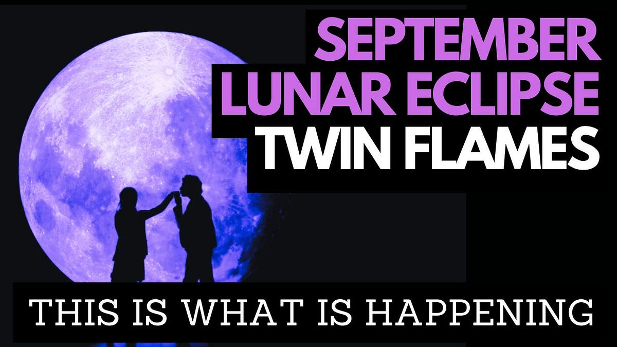 Full Moon Lunar Eclipse 2024 Twin Flames This is what is happening