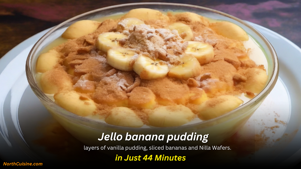 Jello banana pudding OldFashioned recipe In just 45 Min by