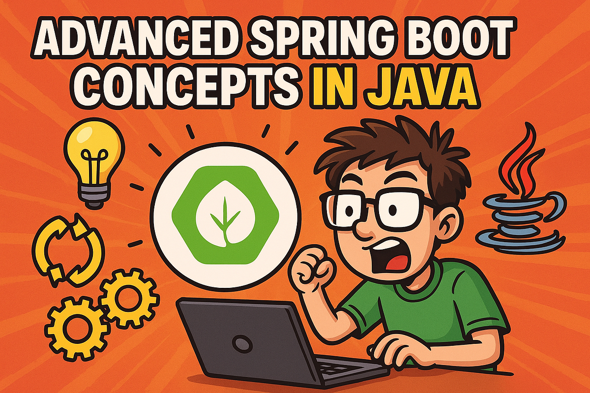Advanced Spring Boot Concepts in Java (That Most Developers Still Get ...