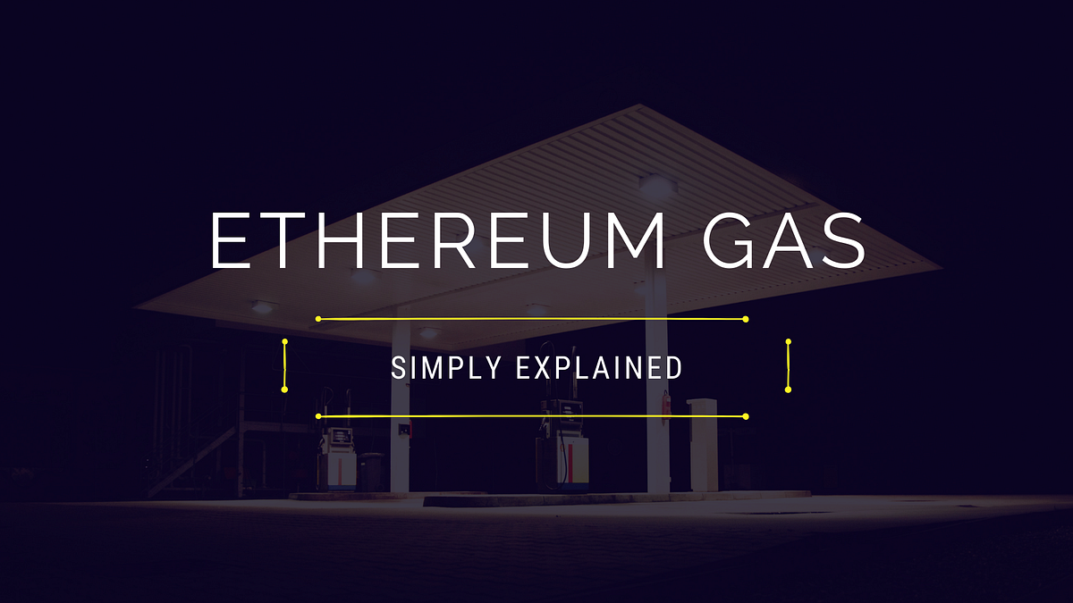 Simply Explained Ethereum Gas. Just like the gas you put in your car