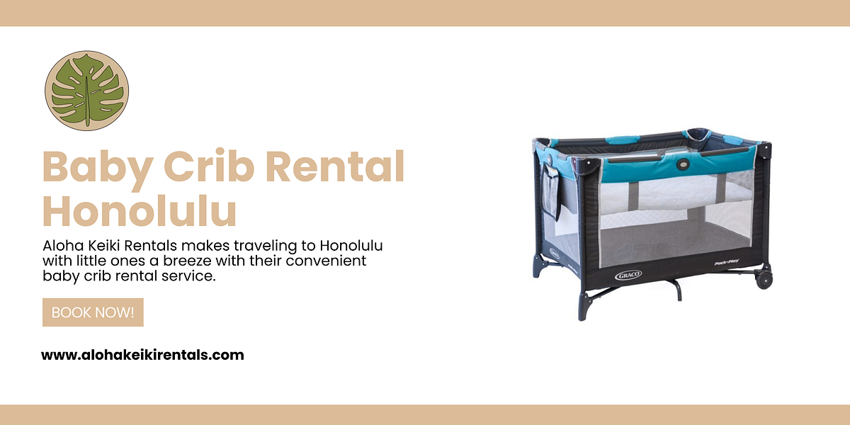 Baby Crib Rental Honolulu Akeikirentals Medium