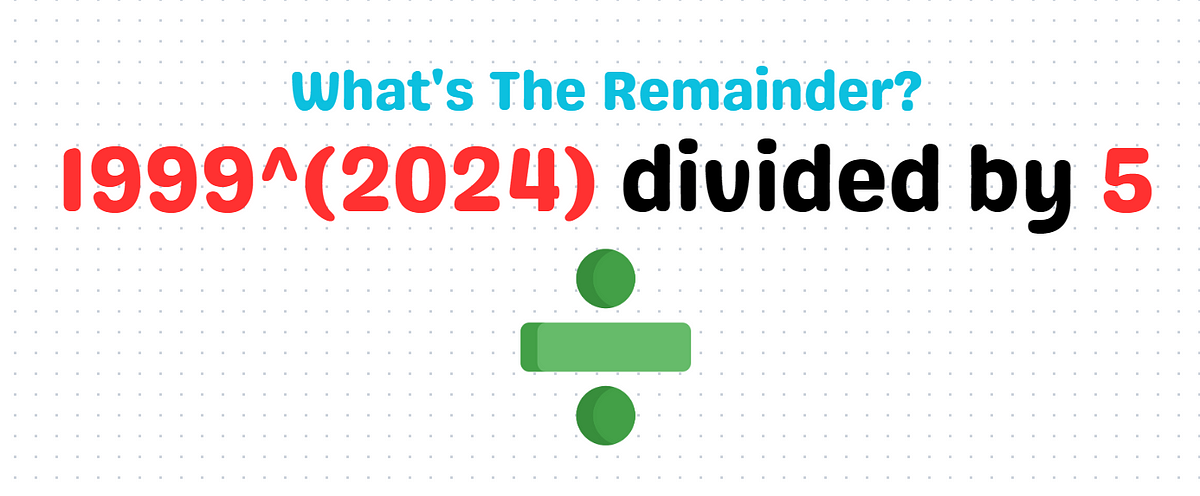 Can You Find The Remainder The Remainder Of A Big Number By Bella L can-you-find-the-remainder-the-remainder-of-a-big-number-by-bella-l