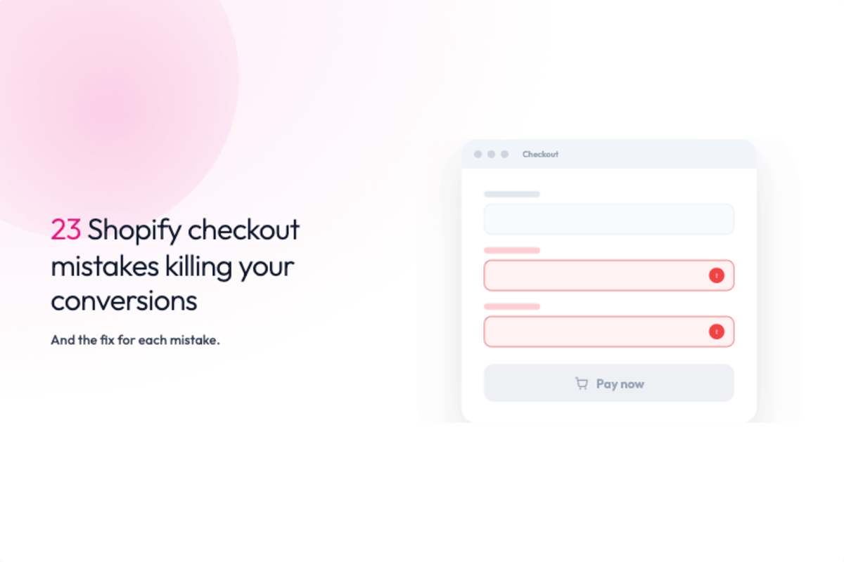23 Shopify Checkout Mistakes Killing Your Conversions