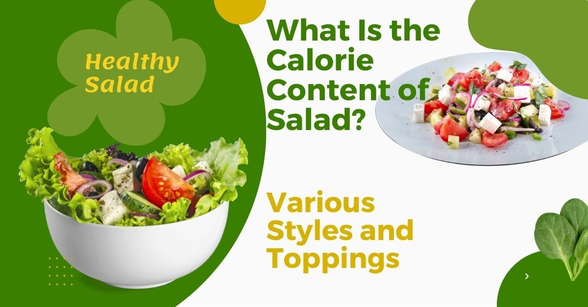 what-is-the-calorie-content-of-salad-various-styles-and-toppings-by