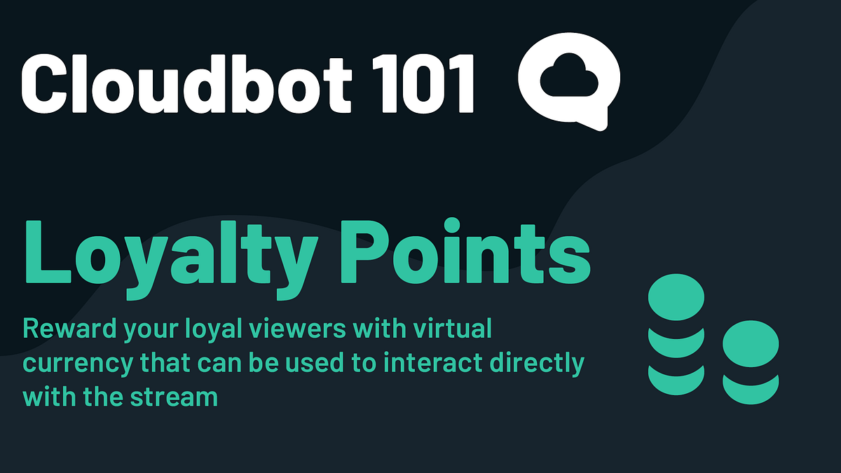 Loyalty points. CLOUDBOT.