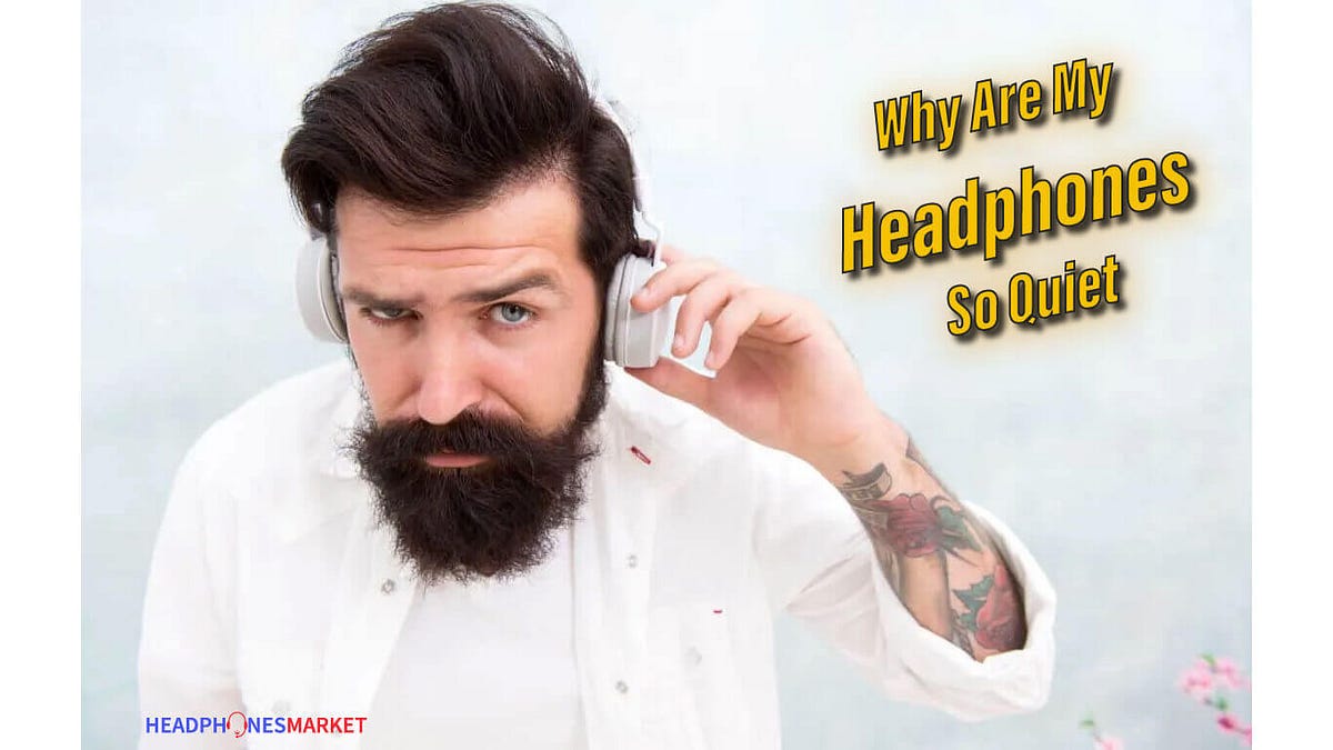 Why Are My Headphones So Quiet? Why One Earbud Is Quieter Than The