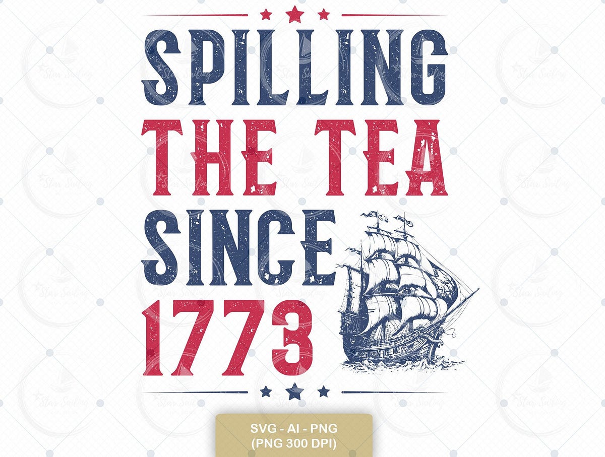 Spilling The Tea Since 1773 Svg, American Freedom Svg, Patriotic ...