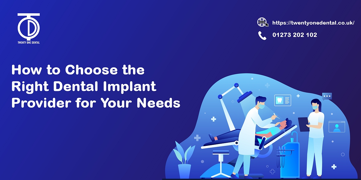 How to Choose the Right Dental Implant Provider for Your Needs by