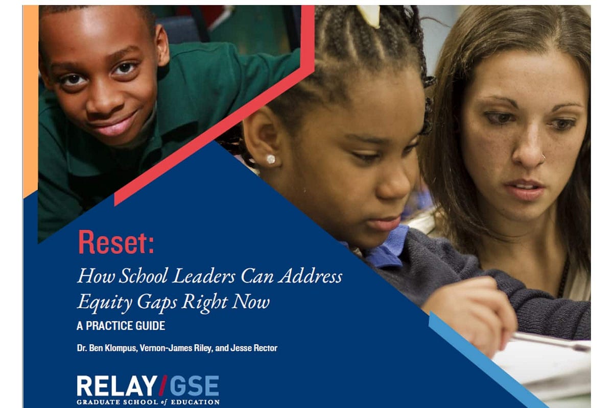 Reset How School Leaders Can Address Equity Gaps Right Now by Relay