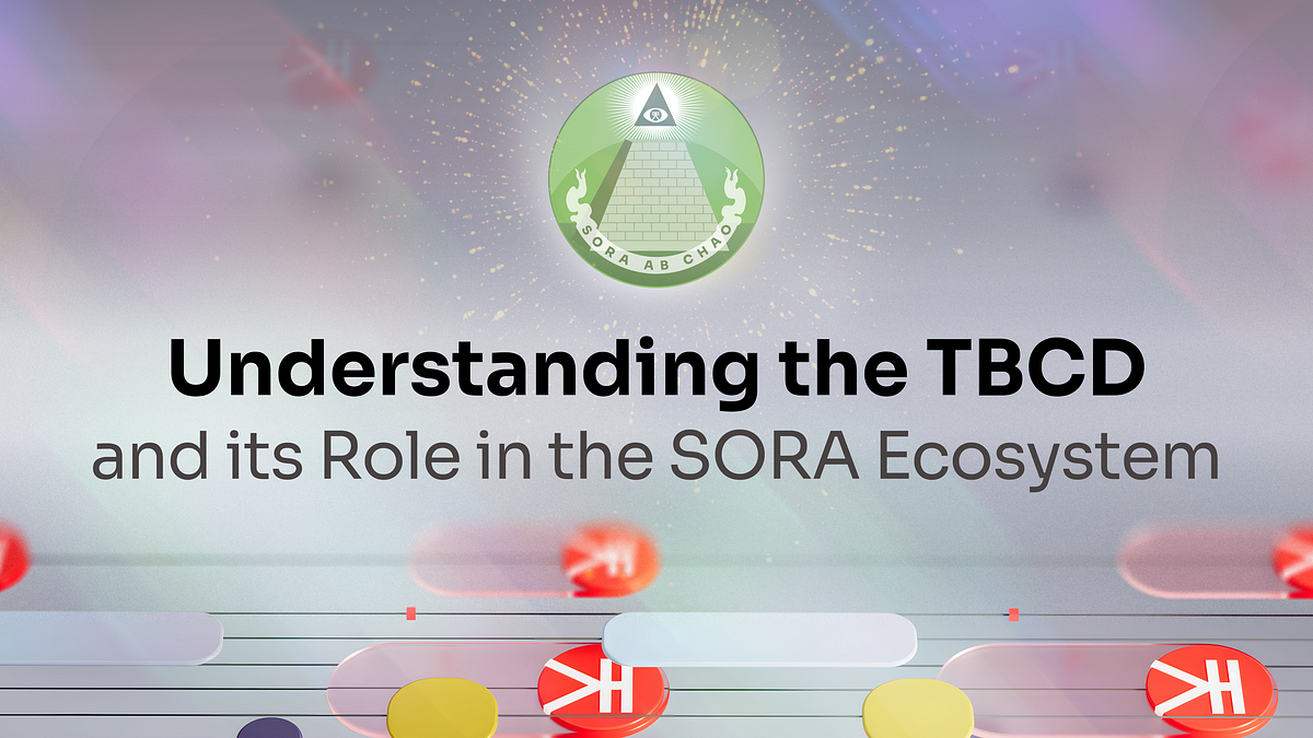 Understanding the TBCD and its Role in the SORA Ecosystem