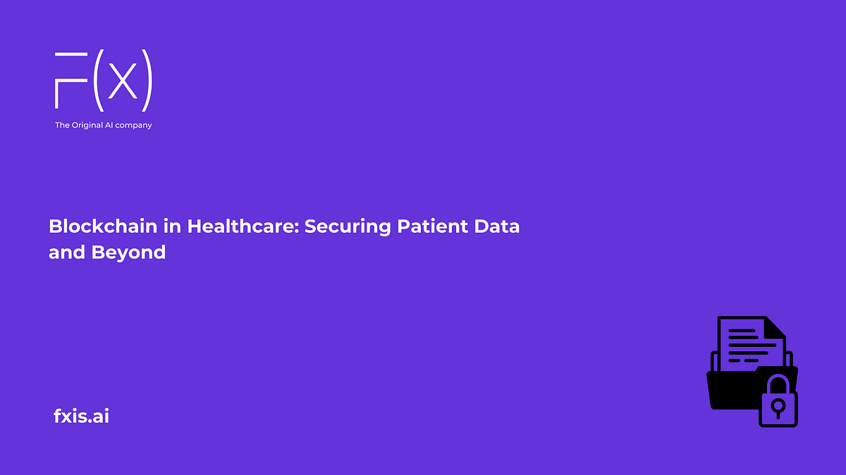 Blockchain in Healthcare: Securing Patient Data and Beyond | by Fx is ...