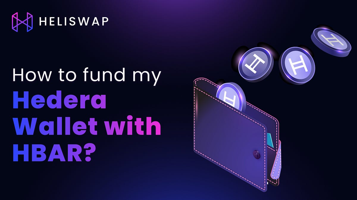 How to fund my Hedera Wallet with HBAR? by HeliSwap Medium