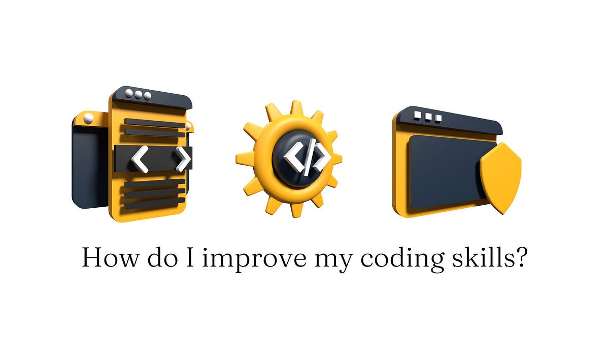 How do I learn & improve my coding skills? | by Codastics | Medium
