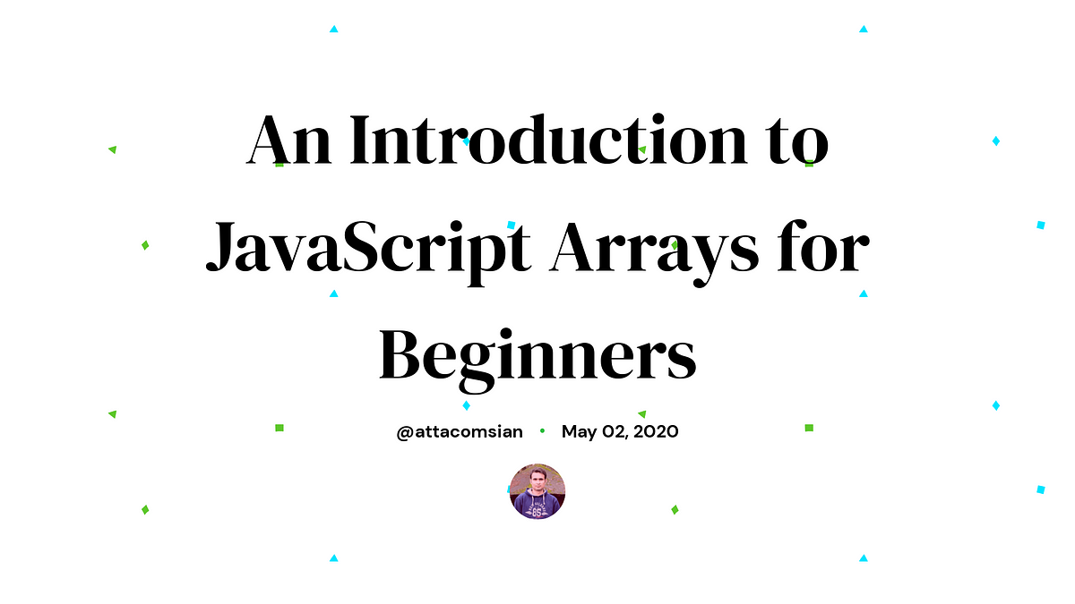 JavaScript Arrays. An array is a special variable, which… | by Okonu ... image.