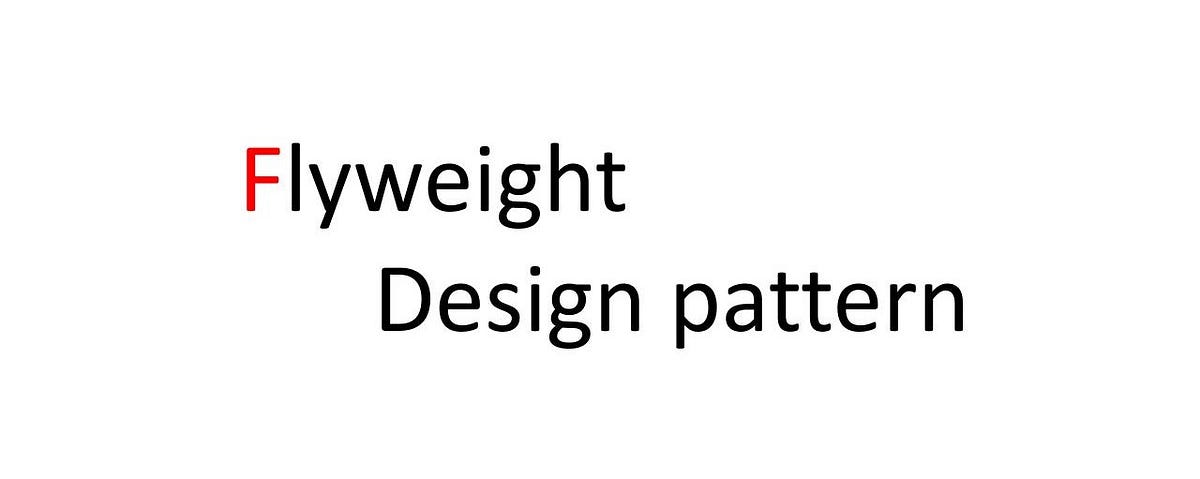 Flyweight — Structural Design Pattern — Java | by Md Abu Saeed | Medium